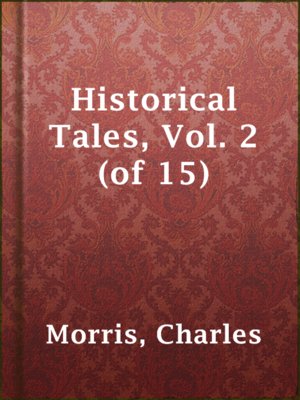 cover image of Historical Tales, Vol. 2 (of 15)